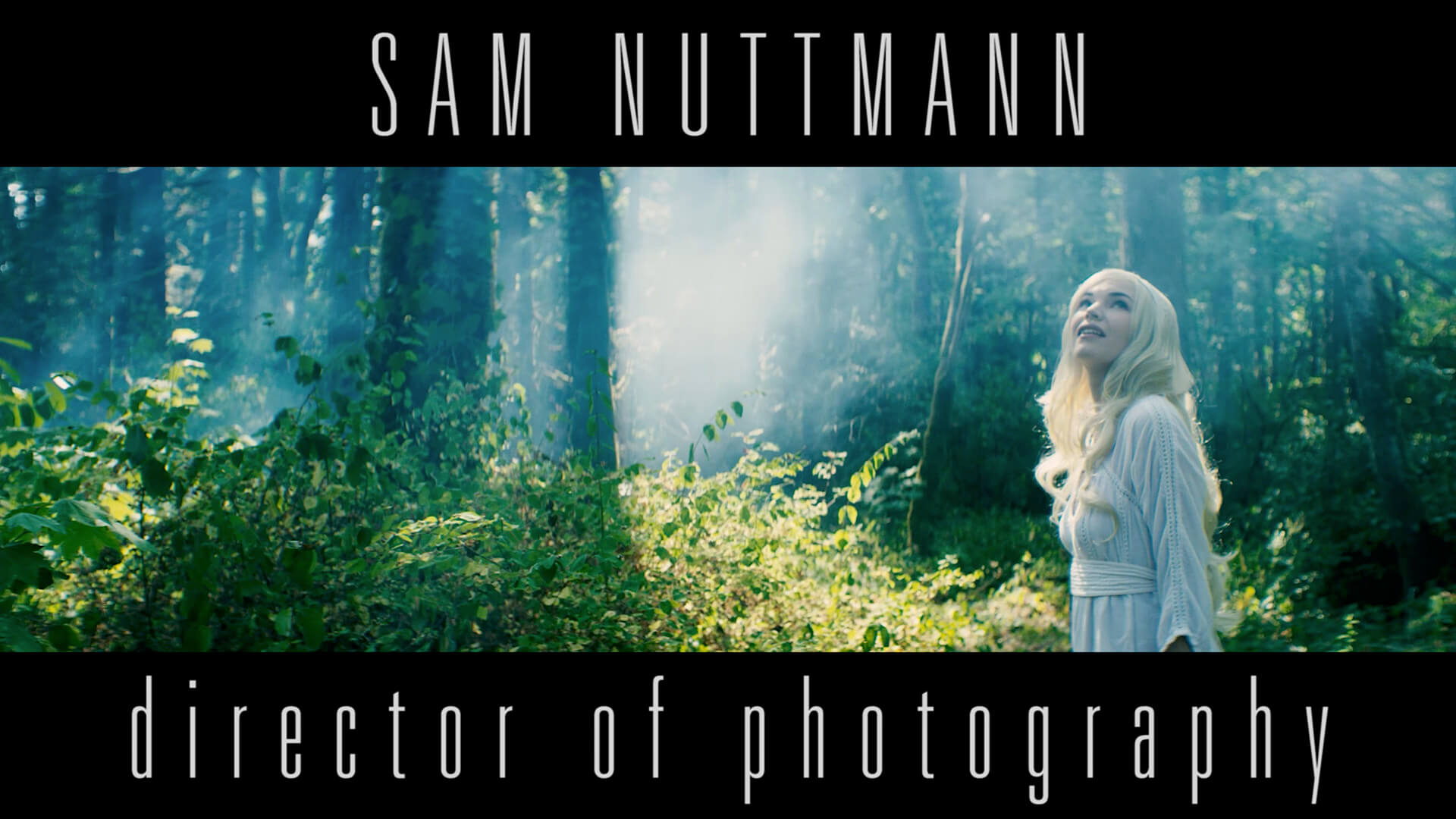 Cinematographer / DP / Director Of Photography - Sam Nuttmann - Los Angeles, LA, Seattle - reel 2018